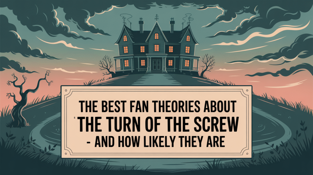The Best Fan Theories About The Turn of the Screw - and How Likely They Are