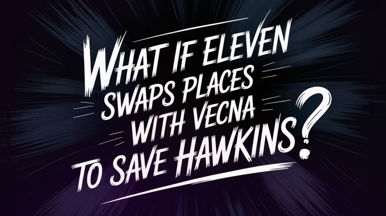 What If Eleven Swaps Places with Vecna to Save Hawkins?