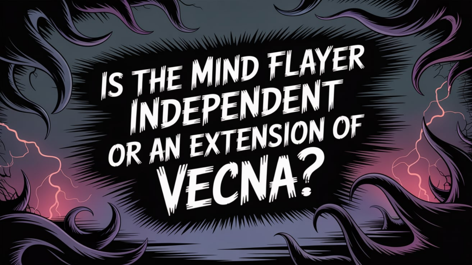 Is the Mind Flayer Independent or an Extension of Vecna?