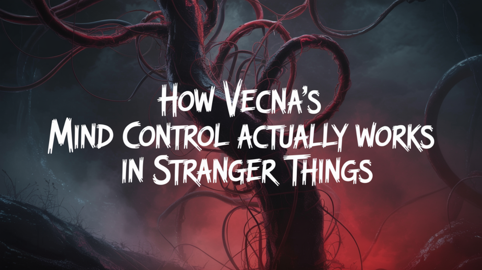How Vecna’s Mind Control Actually Works in Stranger Things
