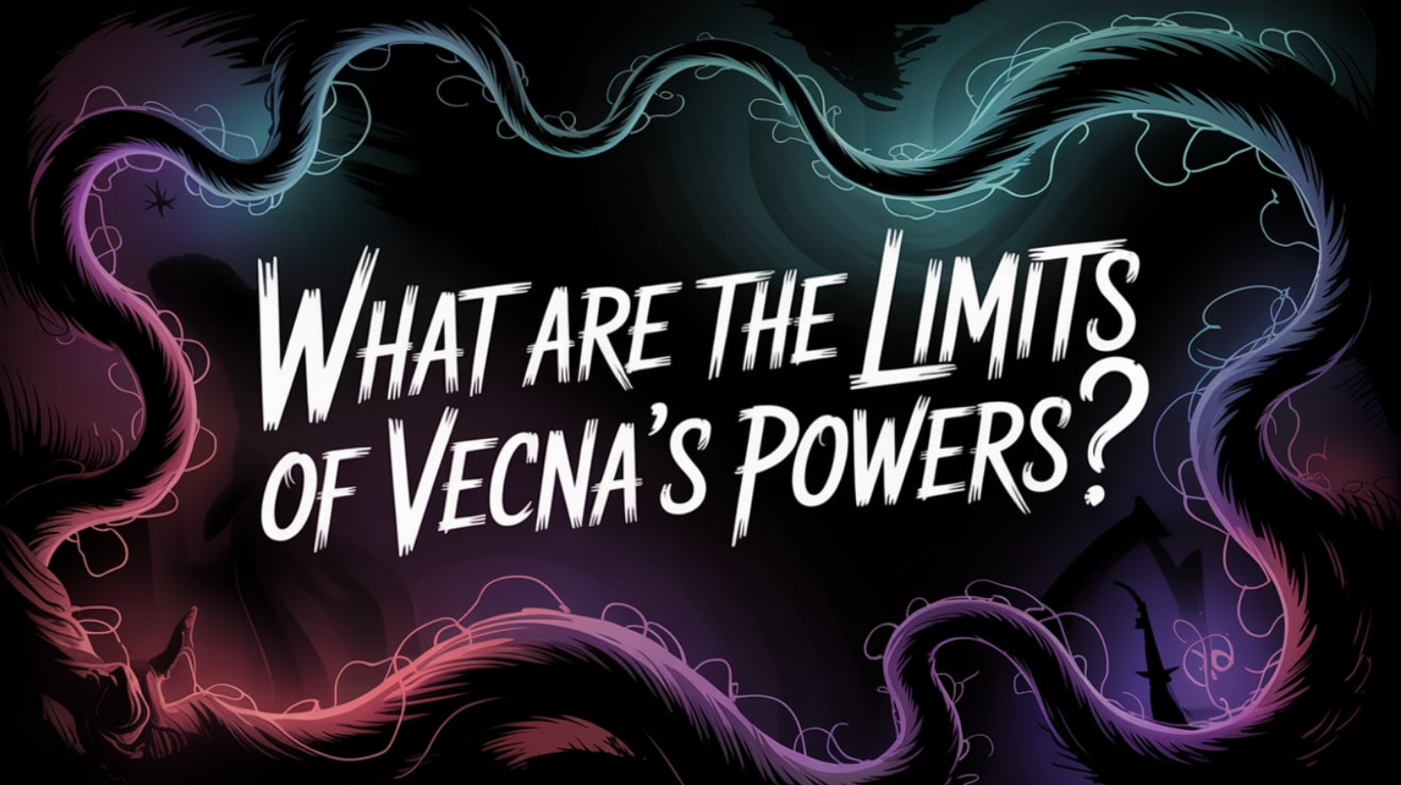 What Are the Limits of Vecna’s Powers?