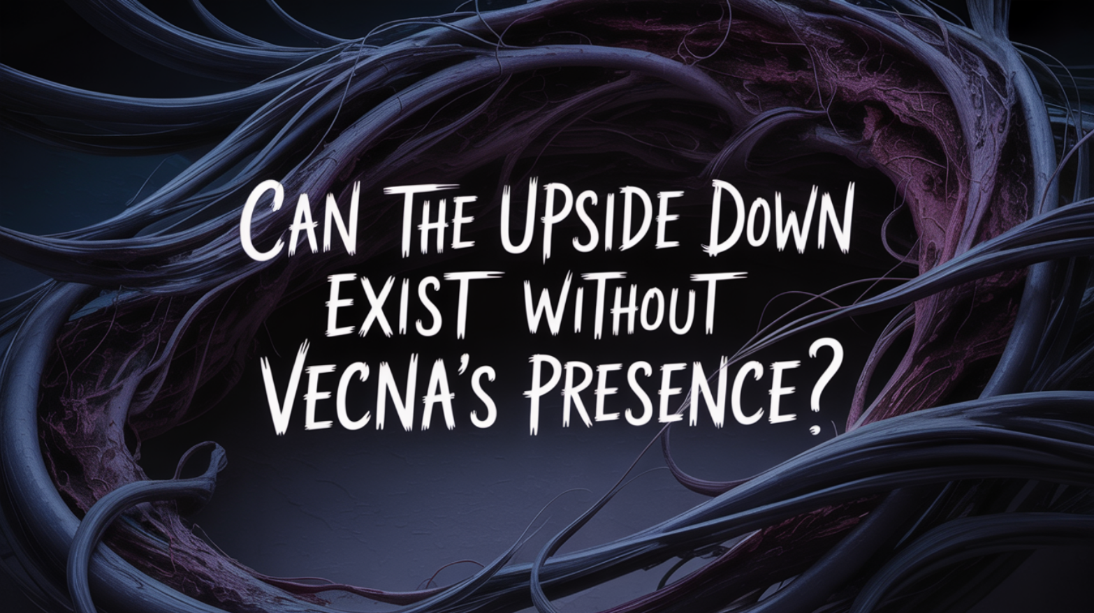 Can the Upside Down Exist Without Vecna’s Presence?
