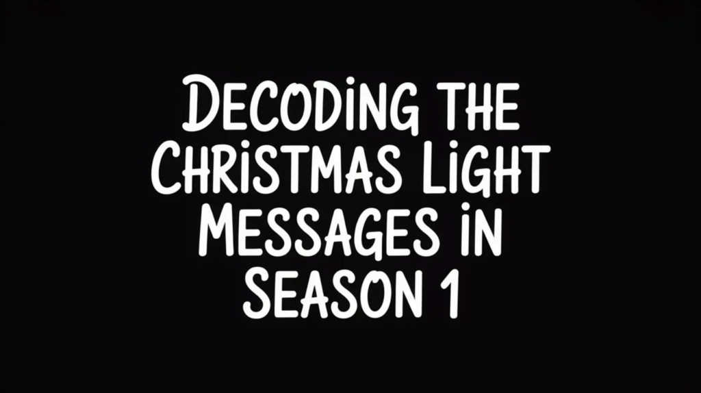 Decoding the Christmas Light Messages in Stranger Things Season 1