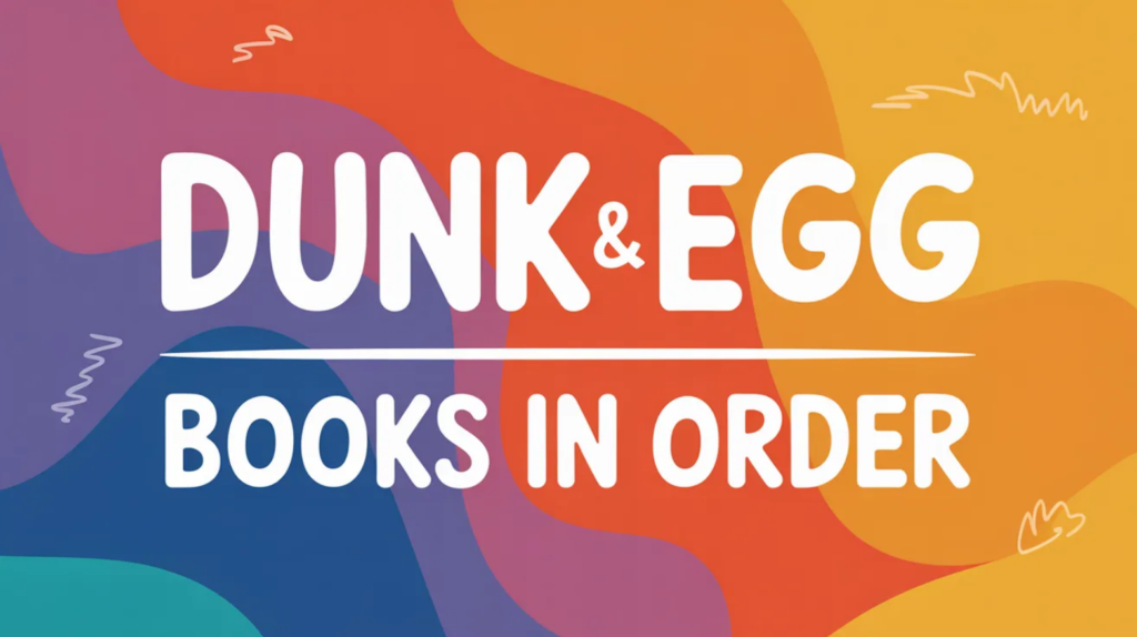 Dunk and Egg Books in Order